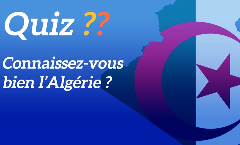 Connaissez-vous bien l'Algérie