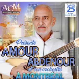 Nostalgie, mémoire et musique : Amour Abdenour en concert à Montréal